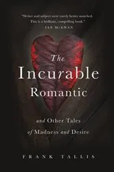 Book cover of The Incurable Romantic by Frank Tallis