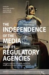 Book cover of The Independence of the Media and its Regulatory Agencies by Wolfgang Schulz