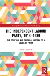 Book cover of The Independent Labour Party, 1914-1939 by Keith Laybourn