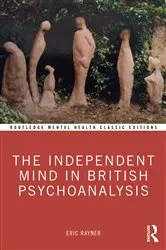 Book cover of The Independent Mind in British Psychoanalysis by Eric Rayner