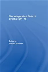 Book cover of The Independent State of Croatia 1941-45 by Sabrina P. Ramet