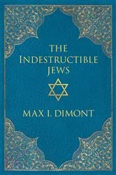 Book cover of The Indestructible Jews by Max I. Dimont