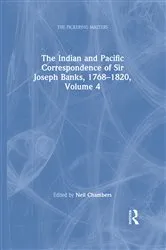 Book cover of The Indian and Pacific Correspondence of Sir Joseph Banks, 1768–1820, Volume 4 by Neil Chambers