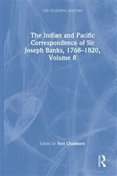 Book cover of The Indian and Pacific Correspondence of Sir Joseph Banks, 1768–1820, Volume 8 by Neil Chambers