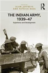 Book cover of The Indian Army, 1939-47 by Patrick Rose