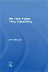 Book cover of The Indian Foreign Policy Bureaucracy by Jeffrey Benner