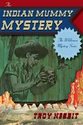 Book cover of The Indian Mummy Mystery by Troy Nesbit