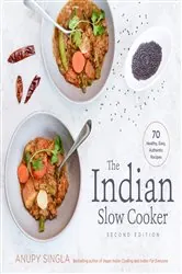 Book cover of The Indian Slow Cooker by Anupy Singla