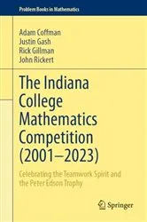Book cover of The Indiana College Mathematics Competition (2001⁠–2023) by Unknown