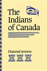 Book cover of The Indians of Canada by Diamond Jenness