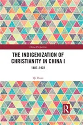 Book cover of The Indigenization of Christianity in China I by Qi Duan