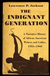 Book cover of The Indignant Generation by Lawrence P. Jackson