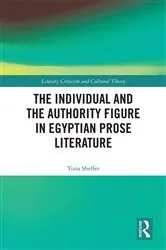 Book cover of The Individual and the Authority Figure in Egyptian Prose Literature by Yona Sheffer