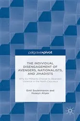Book cover of The Individual Disengagement of Avengers, Nationalists, and Jihadists by E. Souleimanov