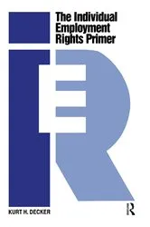 Book cover of The Individual Employment Rights Primer by Kurt Decker