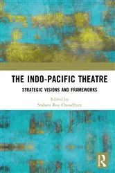 Book cover of The Indo-Pacific Theatre by Srabani Roy Choudhury