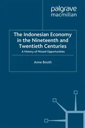 Book cover of The Indonesian Economy in the Nineteenth and Twentieth Centuries by A. Booth
