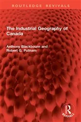 Book cover of The Industrial Geography of Canada by Anthony Blackbourn