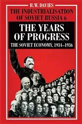 Book cover of The Industrialisation of Soviet Russia Volume 6: The Years of Progress by R. Davies
