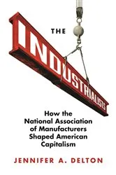 Book cover of The Industrialists by Jennifer A. Delton