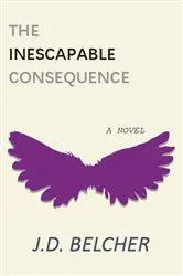 Book cover of The Inescapable Consequence by JD Belcher
