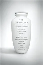 Book cover of The Inevitable: Contemporary Writers Confront Death by Bradford Morrow