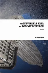 Book cover of The Inevitable Fall of Tommy Mueller by Unknown