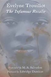 Book cover of The Infamous Rosalie by Évelyne Trouillot