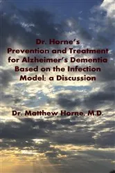 Book cover of The Infection Model of Alzheimer's Dementia by Matthew Horne