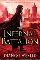 Book cover of The Infernal Battalion by Django Wexler