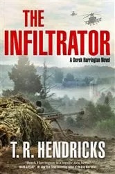 Book cover of The Infiltrator by T. R. Hendricks
