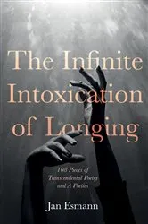Book cover of The Infinite Intoxication of Longing by Jan Esmann