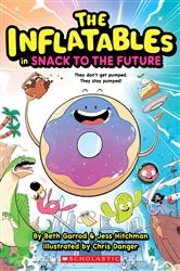 Book cover of The Inflatables in Snack to the Future (The Inflatables #5) by Beth Garrod
