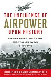 Book cover of The Influence of Airpower upon History by Robin Higham