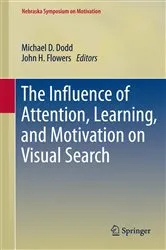 Book cover of The Influence of Attention, Learning, and Motivation on Visual Search by Michael D. Dodd