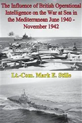 Book cover of The Influence Of British Operational Intelligence On The War At Sea In The Mediterranean June 1940 - November 1942 by Unknown