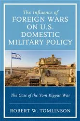 Book cover of The Influence of Foreign Wars on U.S. Domestic Military Policy by Robert W. Tomlinson