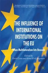 Book cover of The Influence of International Institutions on the EU by O. Costa