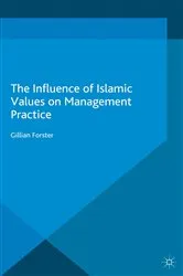 Book cover of The Influence of Islamic Values on Management Practice by G. Forster