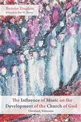 Book cover of The Influence of Music on the Development of the Church of God (Cleveland, Tennessee) by Benson Vaughan