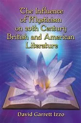 Book cover of The Influence of Mysticism on 20th Century British and American Literature by David Garrett Izzo