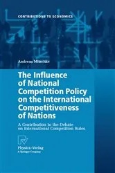 Book cover of The Influence of National Competition Policy on the International Competitiveness of Nations by Andreas Mitschke