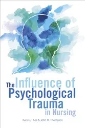 Book cover of The Influence of Psychological Trauma in Nursing by Karen J. Foli