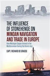 Book cover of The Influence of Stonehenge on Minoan Navigation and Trade in Europe by Richard deGrasse