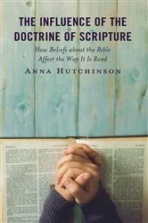 Book cover of The Influence of the Doctrine of Scripture by Anna Hutchinson