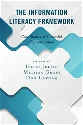 Book cover of The Information Literacy Framework by Heidi Julien