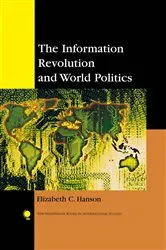 Book cover of The Information Revolution and World Politics by Elizabeth C. Hanson