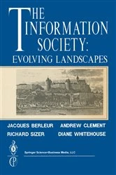 Book cover of The Information Society: Evolving Landscapes by Jacques Berleur