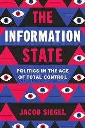 Book cover of The Information State by Jacob Siegel