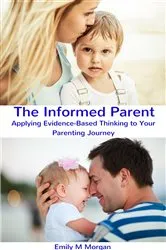 Book cover of The Informed Parent by Emily M Emily